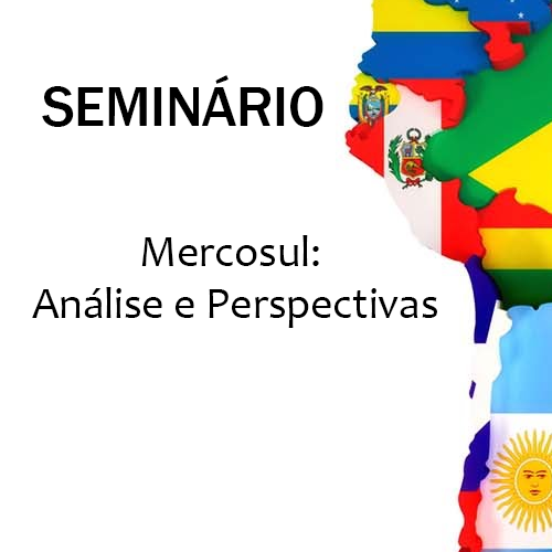 Seminário “Mercosul: Análise e Perspectivas”